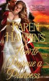 Book Cover Image. Title: How to Pursue a Princess, Author: Karen Hawkins