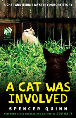 A Cat Was Involved: A Chet and Bernie Mystery eShort Story by Spencer