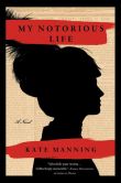 My Notorious Life: A Novel