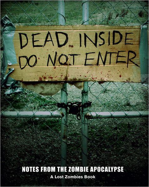 Dead Inside: Do Not Enter: Notes from the Zombie Apocalypse