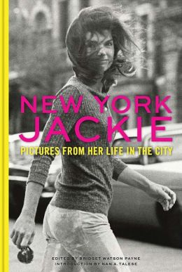 New York Jackie: Pictures from Her Life in the City