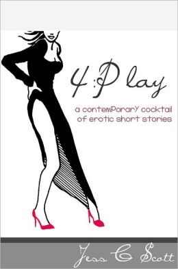 4:Play: A contemporary cocktail of erotic short Stories