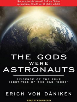 The Gods Were Astronauts: Evidence of the True Identities of the Old 'Gods'