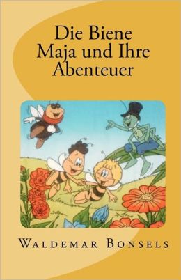 Die Biene Maja Und Ihre Abenteuer