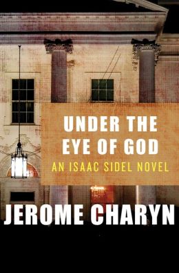 Under the Eye of God: An Isaac Sidel Novel
