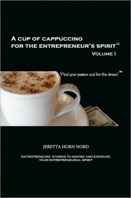 A Cup Of Cappuccino For The Entrepreneur's Spirit