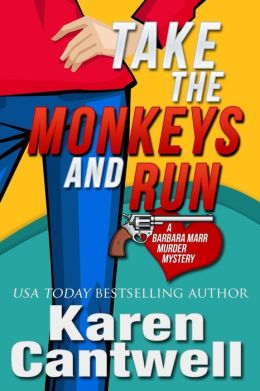 Take the Monkeys and Run: A Barbara Marr Murder Mystery