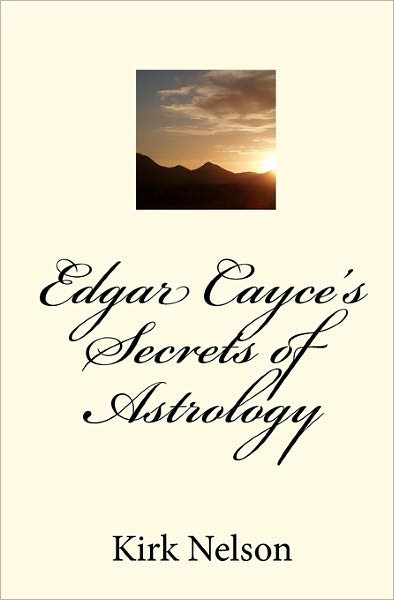 Edgar Cayce's Secrets of Astrology