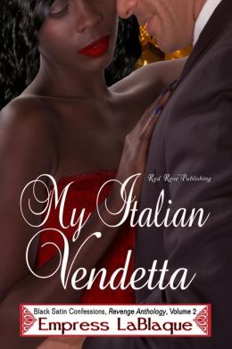 My Italian Vendetta: Black Satin Confessions, Revenge Anthology: Book 2