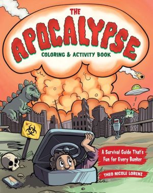 The Apocalypse Coloring & Activity Book: A Survival Guide That's Fun for Every Bunker