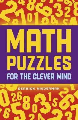 Math Puzzles for the Clever Mind Derrick Niederman