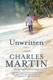 Book Cover Image. Title: Unwritten:  A Novel, Author: Charles Martin