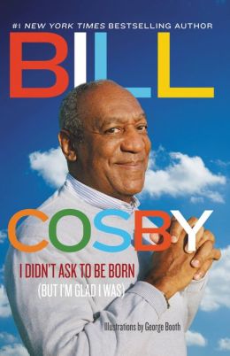 I Didn't Ask to Be Born (but I'm Glad I Was)