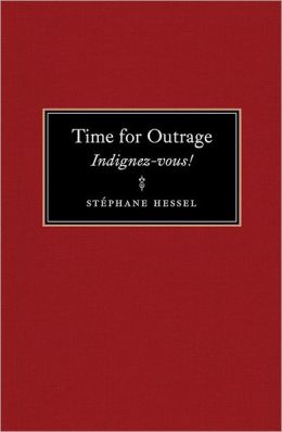 Time For Outrage: Indignez-vous!
