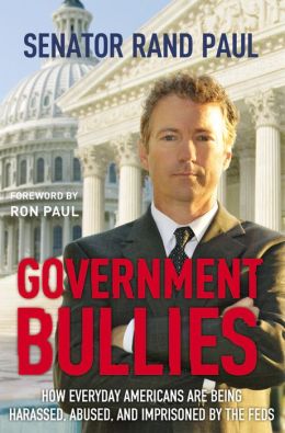 Government Bullies: How Everyday Americans Are Being Harassed, Abused, and Imprisoned the Feds