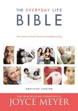 The Everyday Life Bible: The Power of God's Word for Everyday Living Joyce Meyer
