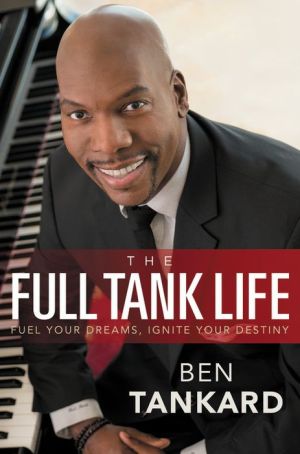 The Full Tank Life: Fuel Your Dreams, Ignite Your Destiny