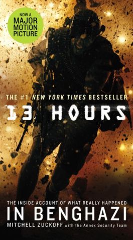 13 Hours : The Inside Account of What Really Happened in Benghazi