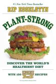 Book Cover Image. Title: My Beef with Meat:  The Healthiest Argument for Eating a Plant-Strong Diet--Plus 140 New Engine 2 Recipes, Author: Rip Esselstyn