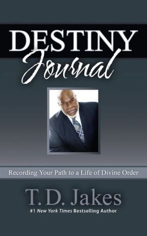 Destiny Journal: Recording Your Path to a Life of Divine Order