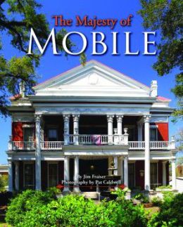 Majesty of Mobile, The Jim Fraiser, Pat Caldwell and John Sledge