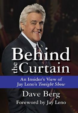 Behind the Curtain: An Insider's View of Jay Leno's Tonight Show
