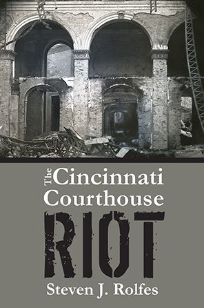 The Cincinnati Courthouse Riot