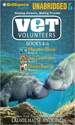 Vet Volunteers Books 4-6: Manatee Blues; Say Good-Bye; Storm Rescue