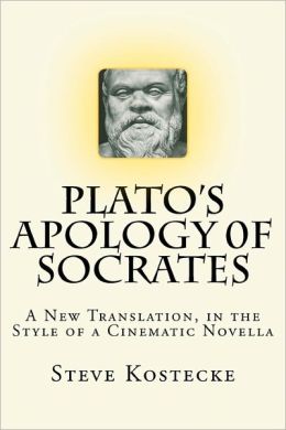 Plato's Apology of Socrates: A New Translation, in the Style of a