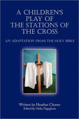A Children's Play Of The Stations Of The Cross