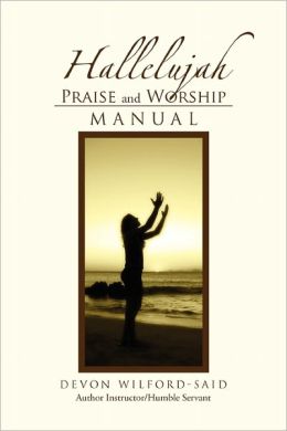 Hallelujah Praise and Worship Manual Devon Wilford-Said