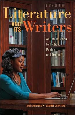 Literature and Its Writers: A Compact Introduction to Fiction, Poetry, and Drama