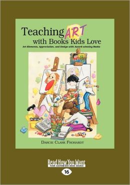 Teaching Art With Books Kids Love (Large Print 16pt)