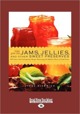 The Joy Of Jams, Jellies And Other Sweet Preserves