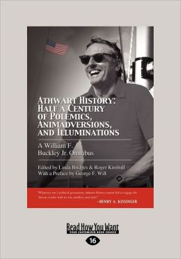 Athwart History (Large Print 16pt)
