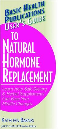 User's Guide to Natural Hormone Replacement (User's Guide to)