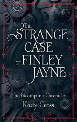 The Strange Case of Finley Jayne (Steampunk Chronicles Series)