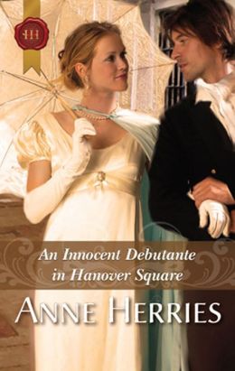 Innocent Debutante in Hanover Square (Historical Romance) Anne Herries