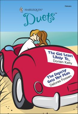 The Girl Least Likely To & The Deputy Gets Her Man: The Girl Least Likely To...