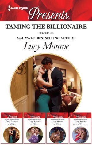 Taming the Billionaire Box Set: One Night Heir\Prince of Secrets\The Shy Bride\The Greek's Pregnant Lover