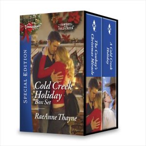 Cold Creek Holiday Box Set: The Cowboy's Christmas Miracle\A Cold Creek Holiday