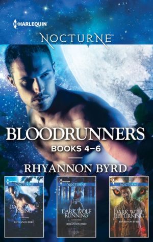 Rhyannon Byrd Bloodrunners Series Books 4-6: Dark Wolf Rising\Dark Wolf Running\Dark Wolf Returning