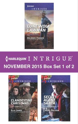 Harlequin Intrigue November 2015 - Box Set 1 of 2: Lone Wolf Lawman\Clandestine Christmas\Secret Agent Santa