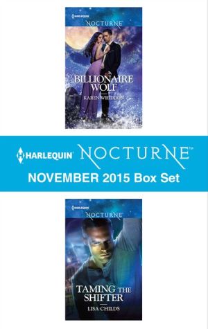 Harlequin Nocturne November 2015 Box Set: Billionaire Wolf\Taming the Shifter