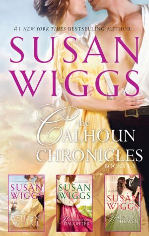 Susan Wiggs The Calhoun Chronicles Books 1-3: The Charm SchoolThe Horsemaster's DaughterHalfway to Heaven