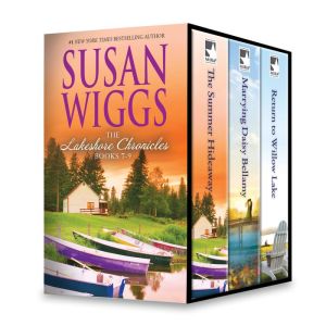 Susan Wiggs Lakeshore Chronicles Series Books 7-9: The Summer Hideaway\Marrying Daisy Bellamy\Return to Willow Lake