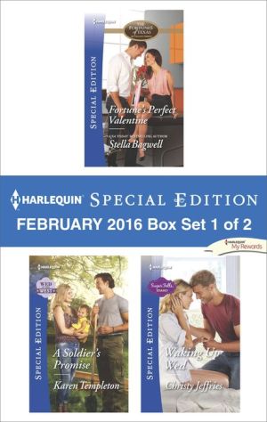 Harlequin Special Edition February 2016 - Box Set 1 of 2: Fortune's Perfect Valentine\A Soldier's Promise\Waking Up Wed