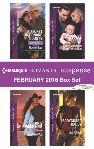 Harlequin Romantic Suspense February 2016 Box Set: A Secret in Conard County\Colton's Surprise Heir\Guarding Eve\Claiming Caleb\Bodyguard Daddy
