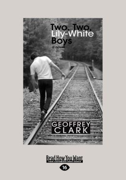 Two, Two, Lily-White Boys: A Novel (Large Print 16pt)