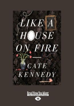 Like a House on Fire (Large Print 16pt)